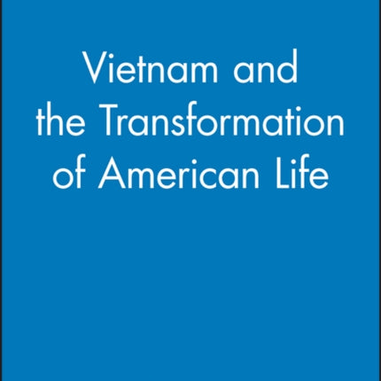 Vietnam and the Transformation of American Life