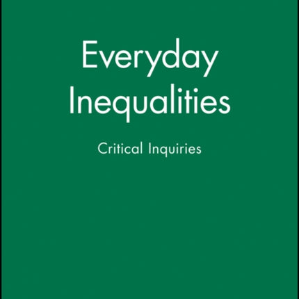 Everyday Inequalities: Critical Inquiries