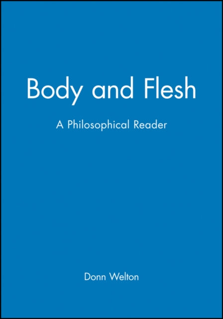 Body and Flesh: A Philosophical Reader