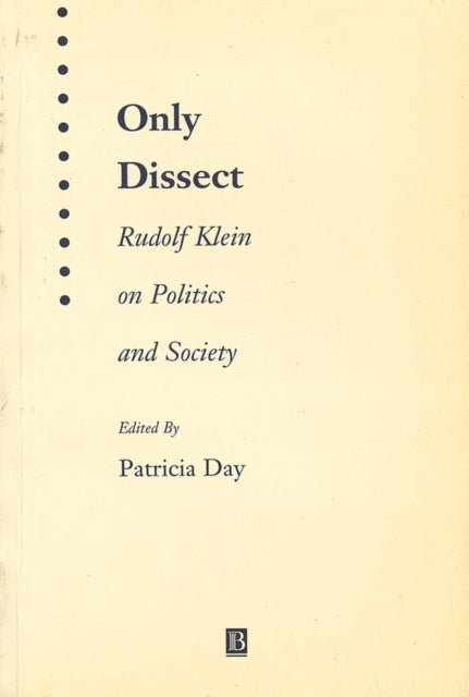 Only Dissect: Rudolf Klein on Politics and