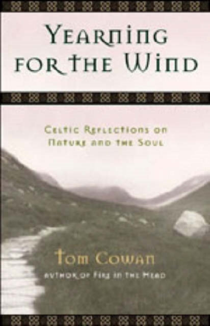 Yearning for the Wind: Celtic Reflections on the Nature and the Soul