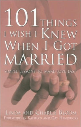 101 Things I Wish I Knew When I Got Married: Simple Lessons for Lasting Love