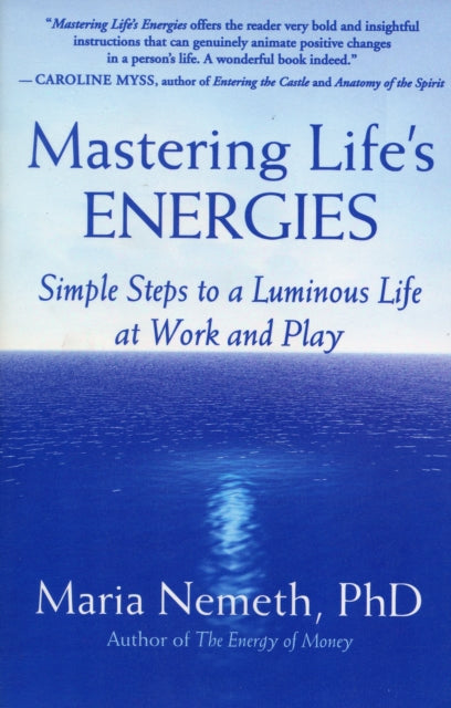 Mastering Life's Energies: Simple Steps to a Luminous Life