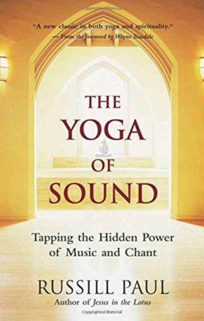 The Yoga of Sound: Healing and Enlightenment Through the Sacred Practice of Mantra