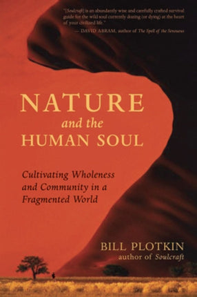 Nature and the Human Soul: Cultivating Wholeness in a Fragmented World