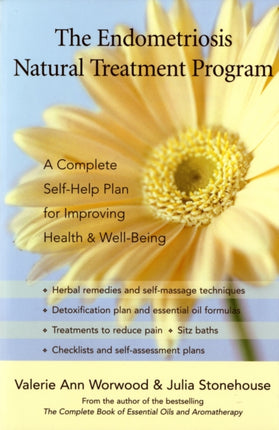 The Endometriosis Natural Treatment Program: A Complete Self-help Plan for Inproving Your Health and Well-being