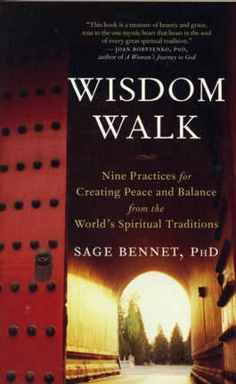 Wisdom Walk: Exploring Practices from the World's Spiritual Traditions