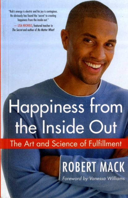 Happiness from the Inside Out: The Art and Science of Fulfillment