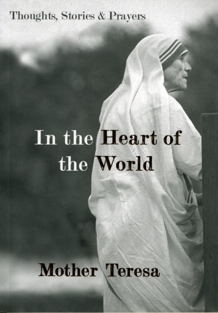 In the Heart of the World: Thoughts, Stories, and Prayers