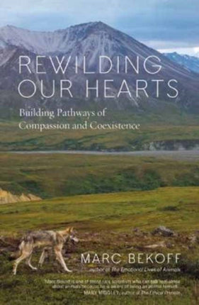 Rewilding Our Hearts: Building Pathways of Compassion and Coexistence