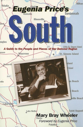 Eugenia Price's South: A Guide to the People and