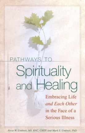 Pathways To Spirituality and Healing: Embracing