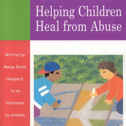 When Adults Hurt Children: Helping Children Heal
