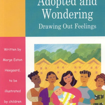 Adopted and Wondering: Drawing Out Feelings