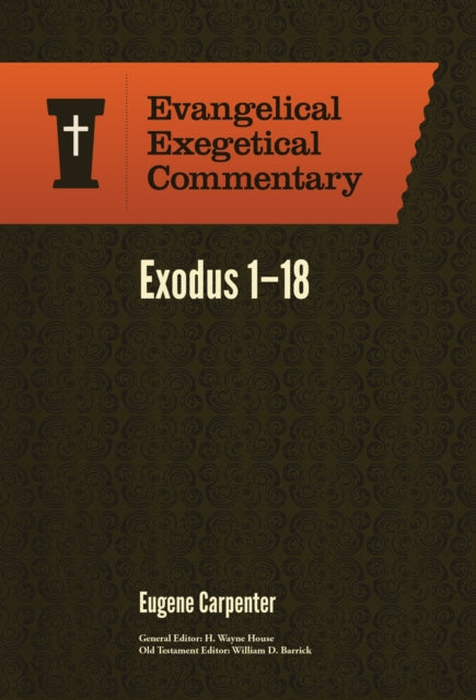 Exodus 1–18: Evangelical Exegetical Commentary