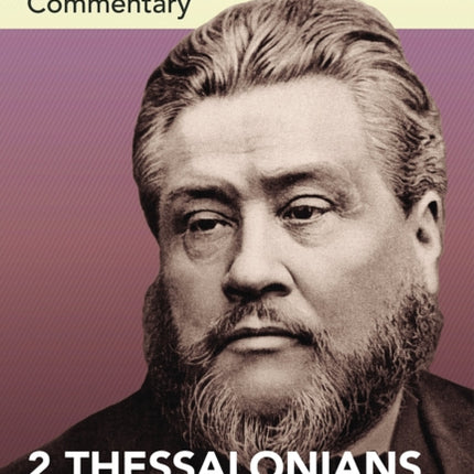 Spurgeon Commentary: 2 Thessalonians, 2 Timothy, T itus