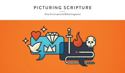 Picturing Scripture – Verse Art to Inspire the Biblical Imagination