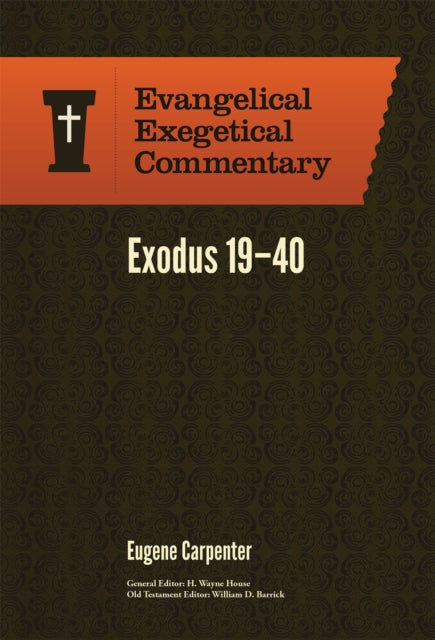 Exodus 19–40: Evangelical Exegetical Commentary