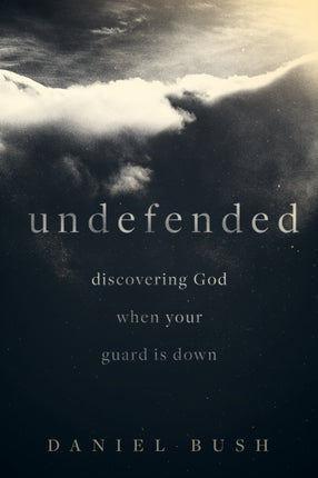Discovering God when Your Guard Is Down