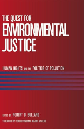 The Quest For Environmental Justice: Human Rights and the Politics of Pollution