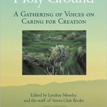 Holy Ground: A Gathering of Voices on Caring for Creation