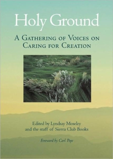 Holy Ground: A Gathering of Voices on Caring for Creation