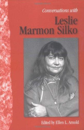 Conversations with Leslie Marmon Silko