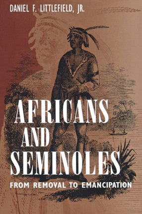Africans and Seminoles: From Removal to