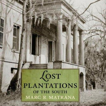 Lost Plantations of the South