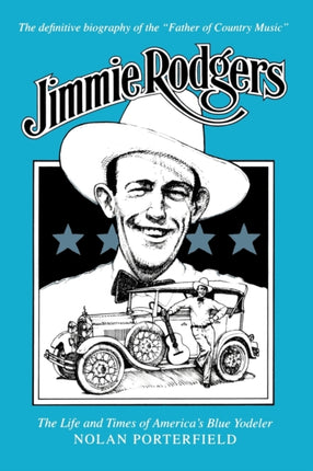 Jimmie Rodgers: The Life and Times of America's