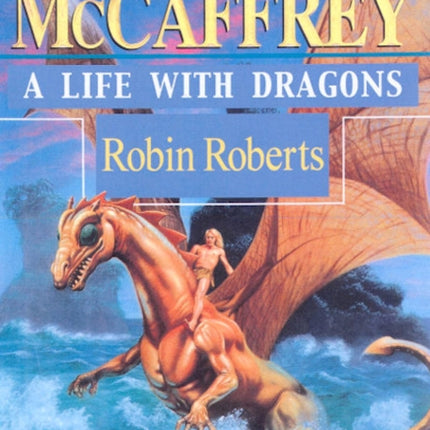 Anne McCaffrey: A Life with Dragons