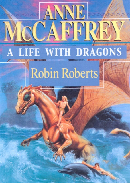 Anne McCaffrey: A Life with Dragons