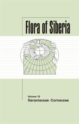 Flora of Siberia, Vol. 10: Geraniaceae-Cornaceae