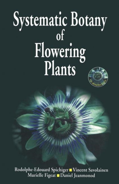 Systematic Botany of Flowering Plants: A New Phytogenetic Approach of the Angiosperms of the Temperate and Tropical Regions