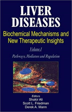 Liver Diseases (2 Vols.): Biochemical Mechanisms and New Therapeutic Insights