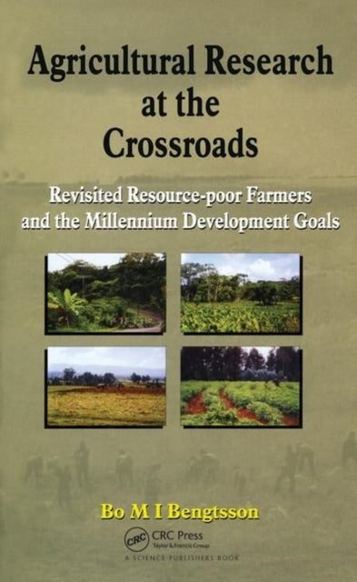 Agricultural Research at the Crossroads: Revisited Resource-poor Farmers and the Millennium Development Goals