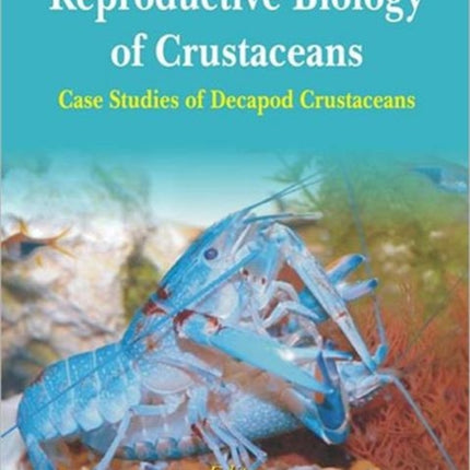 Reproductive Biology of Crustaceans: Case Studies of Decapod Crustaceans