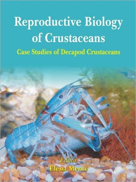 Reproductive Biology of Crustaceans: Case Studies of Decapod Crustaceans