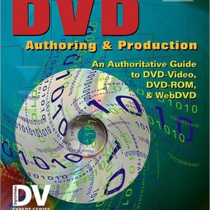 DVD Authoring and Production: An Authoritative