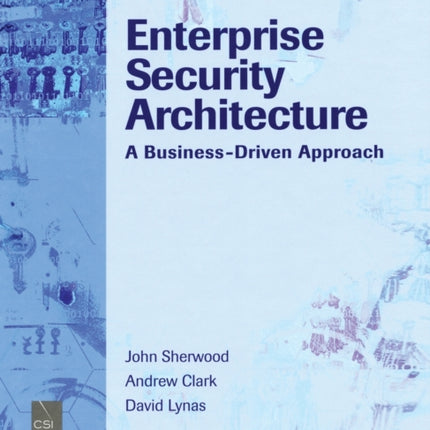 Enterprise Security Architecture: A