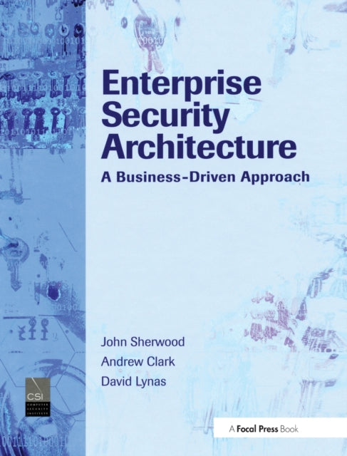 Enterprise Security Architecture: A
