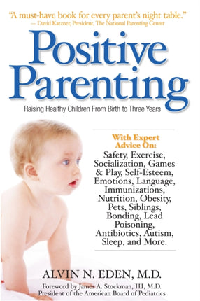 Positive Parenting: Raising Healthy Children From Birth to Three Years