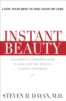 Instant Beauty: The Complete Consumer's Guide to