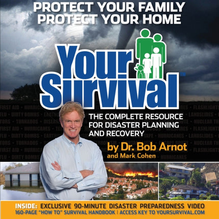 Your Survival: Protect Yourself from Tornadoes, Earthquakes, Flu Pandemics, and other Disasters