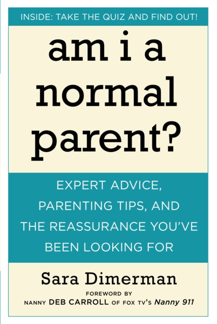 Am I A Normal Parent?: The Answers to What Every Parent Wonders but is Afraid to Ask