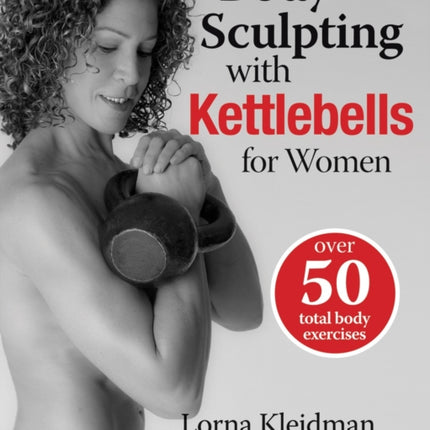 Body Sculpting With Kettlebells For Women: The