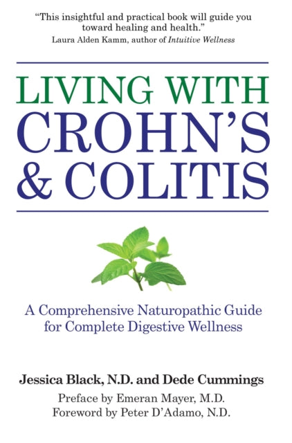 Living with Crohn's & Colitis: A Comprehensive Naturopathic Guide for Complete Digestive Wellness