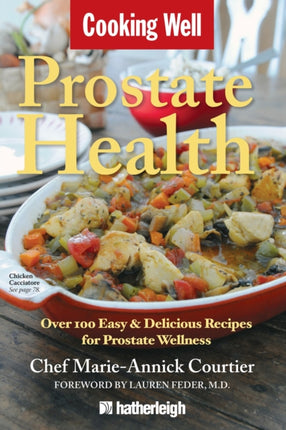 Cooking Well: Prostate Health: Over 100 Easy and Delicious Recipes for Prostate Management