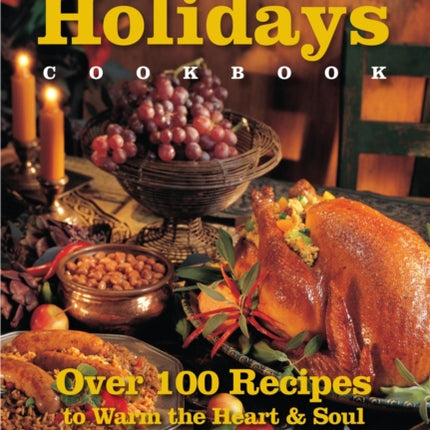 Holidays Cookbook: Country Comfort: Over 100 Recipes to Warm the Heart & Soul