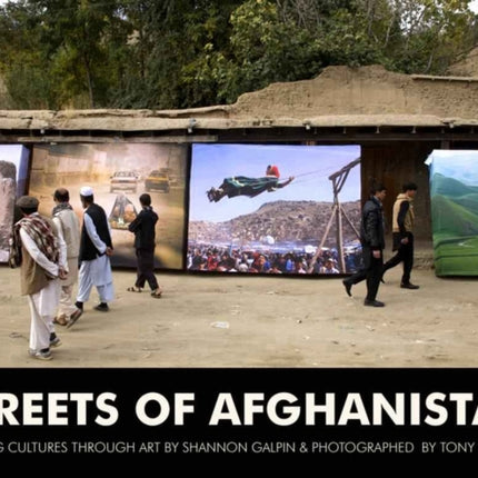 Streets Of Afghanistan: Bridging Cultures Through Art